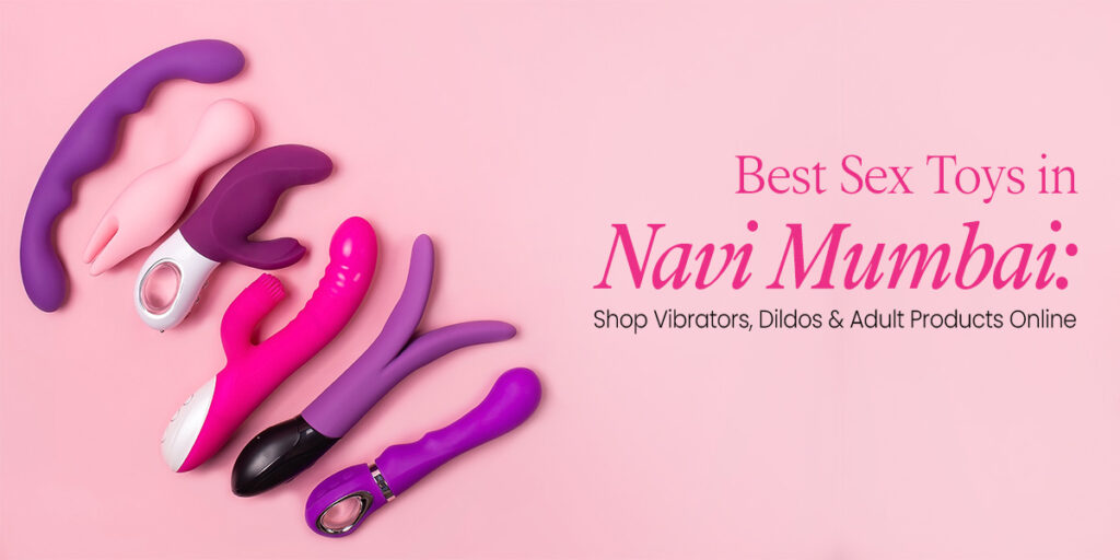 Best Sex Toys in Navi Mumbai