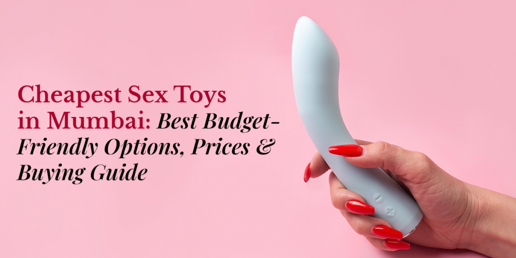 Cheapest Sex Toys in Mumbai